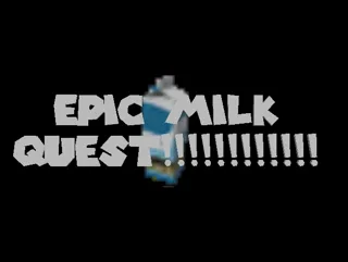 Epic Milk Quest
